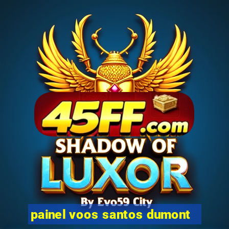 painel voos santos dumont